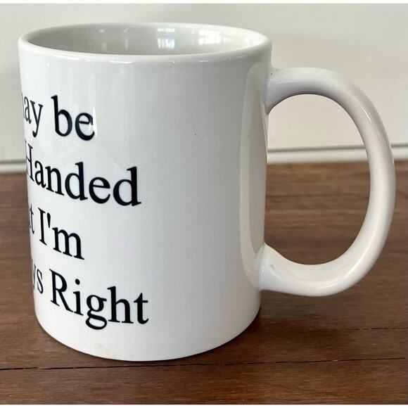 I May Be Left Handed But I'm Always Right Mug Left Handers Mug Novelty Gift - Picture 3 of 8